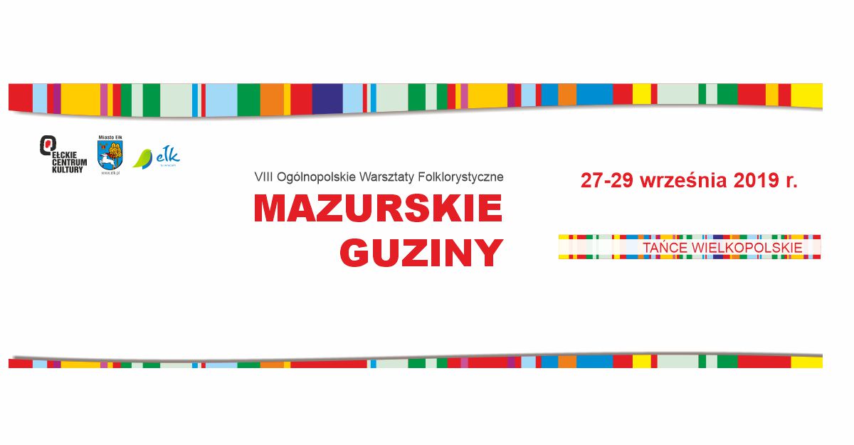 MAZURSKIE GUZINY VIII Ogólnopolskie Warsztaty Folklorystyczne