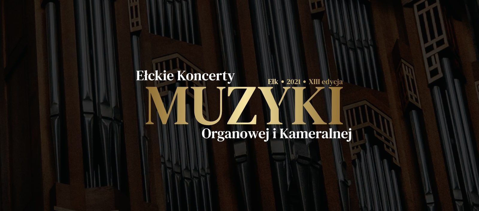 XIII Edycja Ełckie Koncerty Muzyki Organowej i Kameralnej