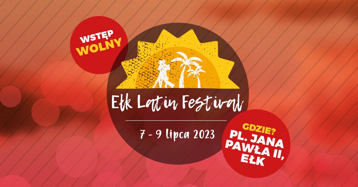 Koncert Ełk Latin Festival 2023 VI edycja Ełk Latin Festival 2023
