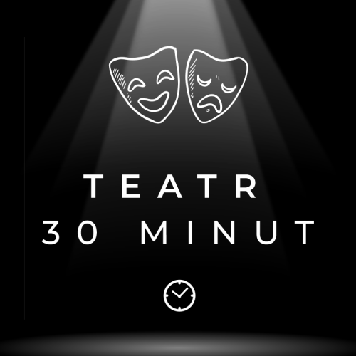 Nowe zajęcia Teatralne – Teatr 30 Minut