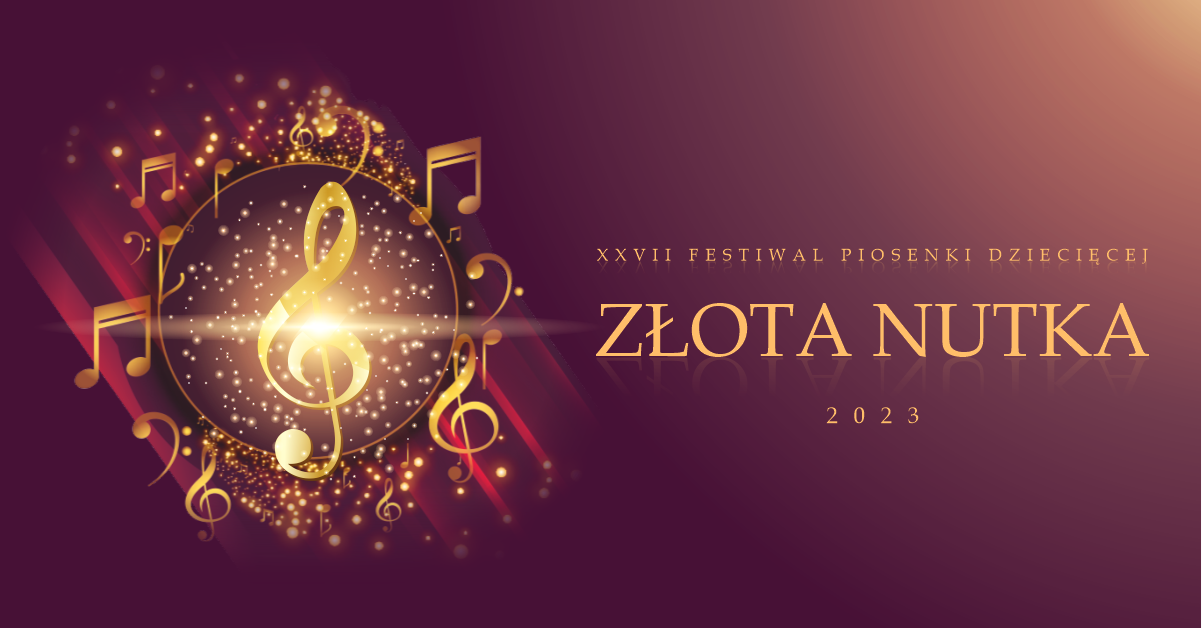 Koncert Laureatów XXVII Festiwal Piosenki Dziecięcej ,,Złota nutka'' 2023