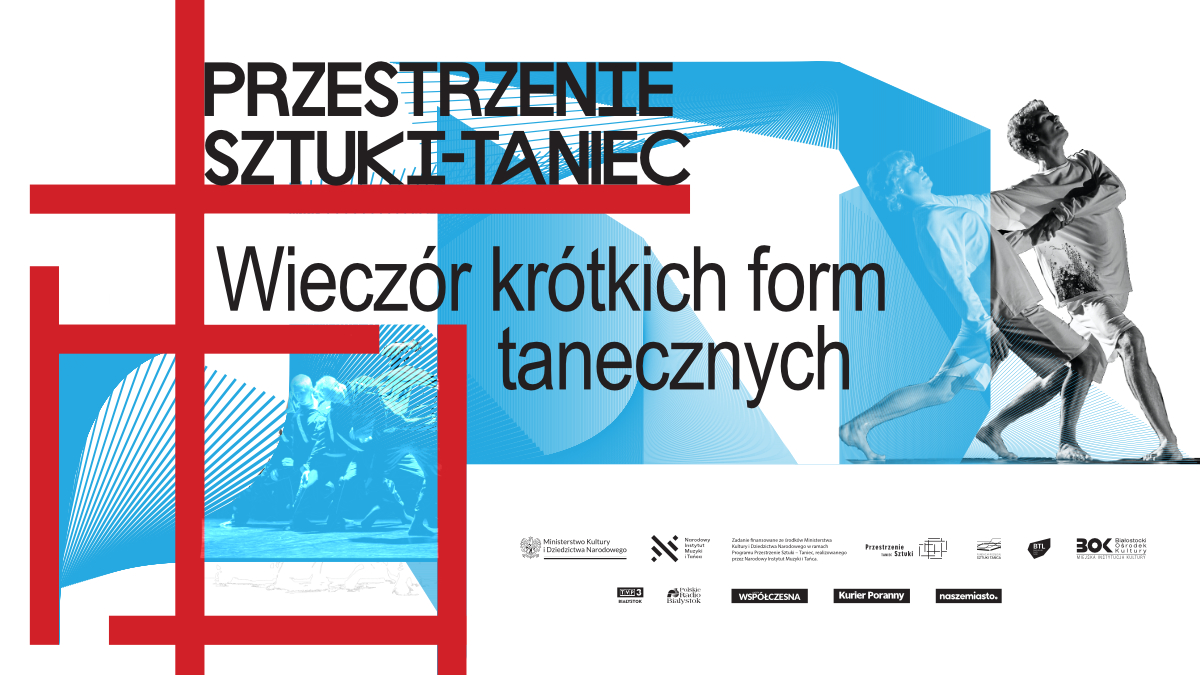 Spektakle w ramach realizacji programu Przestrzenie Sztuki Taniec 2024-2025  Wieczór krótkich form tanecznych