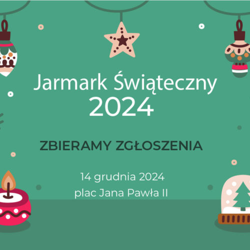 Jarmark Świąteczny 2024 – zbieramy zgłoszenia