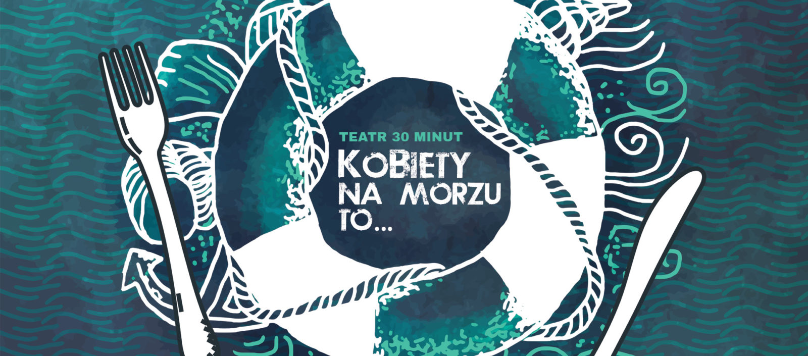 Teatr 30 Minut Spektakl KOBIETY NA MORZU TO...
