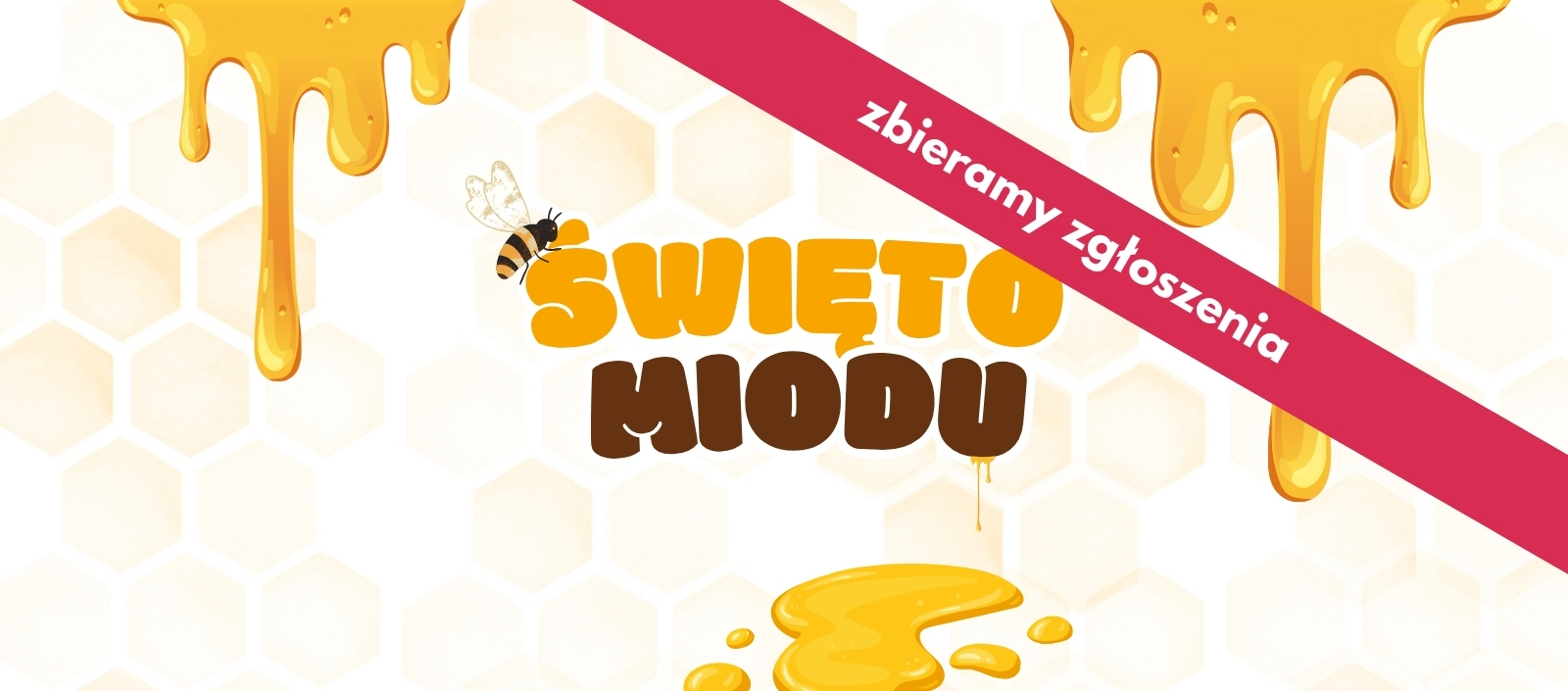 Przyjmujemy zgłoszenia Święto Miodu 2025