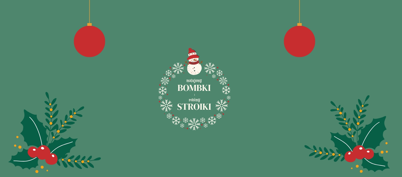 „Malujemy bombki i robimy stroiki”  Świąteczne warsztaty rodzinne