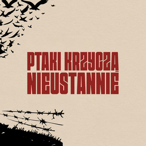 monodram Ptaki krzyczą nieustannie