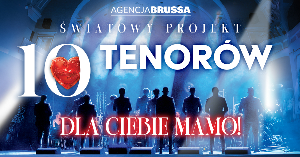 Wydarzenie gościnne 10 TENORÓW – „Dla Ciebie, Mamo