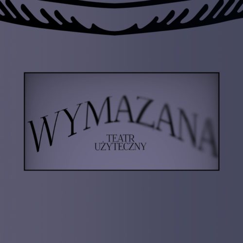 Prezentacje grup teatralnych ''Impro'' działających w Ełckim Centrum Kultury Impro scenki | Spektakl WYMAZANA - Teatr Użyteczny 