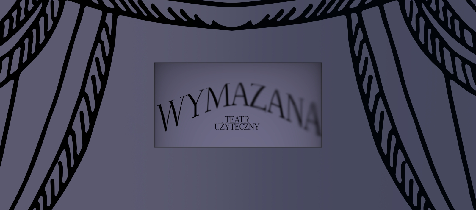 Prezentacje grup teatralnych ''Impro'' działających w Ełckim Centrum Kultury Impro scenki | Spektakl WYMAZANA - Teatr Użyteczny